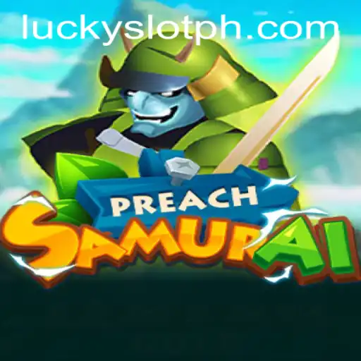 PreachSamurai: Dive into the Thrilling World of Lucky Slot Casino